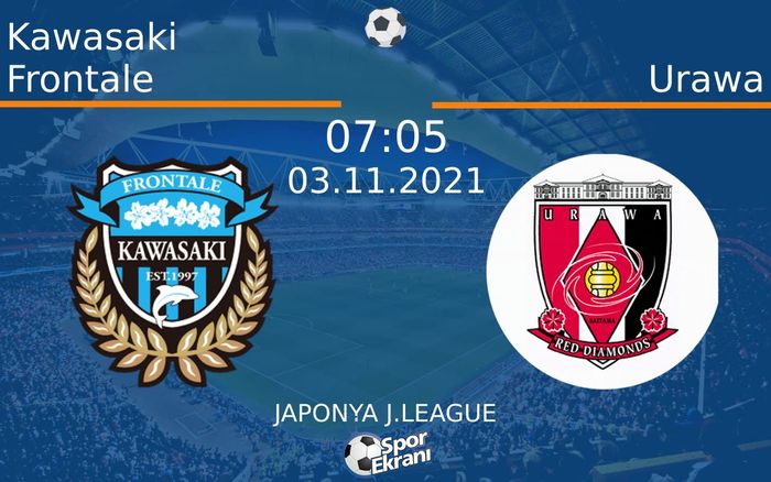03 Kasım 2021 Kawasaki Frontale vs Urawa maçı Hangi Kanalda Saat Kaçta Yayınlanacak? 03 Kasım 2021 Kawasaki Frontale vs Urawa maçı Hangi Kanalda Saat Kaçta Yayınlanacak?