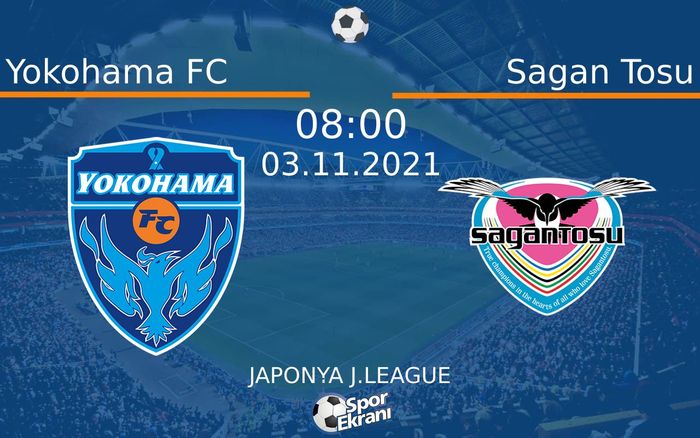03 Kasım 2021 Yokohama FC vs Sagan Tosu maçı Hangi Kanalda Saat Kaçta Yayınlanacak? 03 Kasım 2021 Yokohama FC vs Sagan Tosu maçı Hangi Kanalda Saat Kaçta Yayınlanacak?