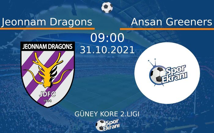 31 Ekim 2021 Jeonnam Dragons vs Ansan Greeners maçı Hangi Kanalda Saat Kaçta Yayınlanacak? 31 Ekim 2021 Jeonnam Dragons vs Ansan Greeners maçı Hangi Kanalda Saat Kaçta Yayınlanacak?