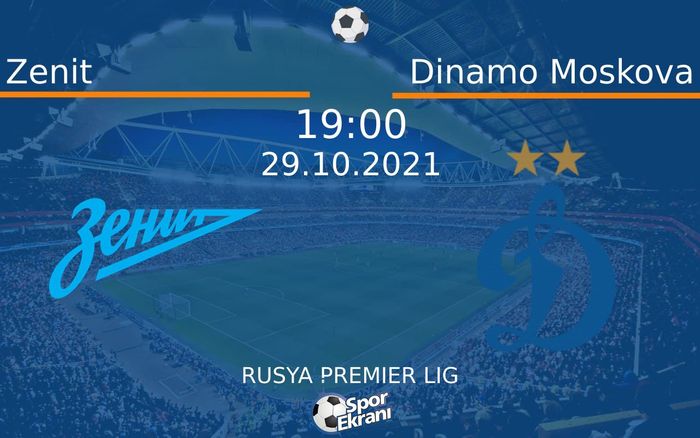29 Ekim 2021 Zenit vs Dinamo Moskova maçı Hangi Kanalda Saat Kaçta Yayınlanacak? 29 Ekim 2021 Zenit vs Dinamo Moskova maçı Hangi Kanalda Saat Kaçta Yayınlanacak?