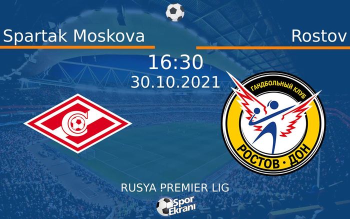 30 Ekim 2021 Spartak Moskova vs Rostov maçı Hangi Kanalda Saat Kaçta Yayınlanacak? 30 Ekim 2021 Spartak Moskova vs Rostov maçı Hangi Kanalda Saat Kaçta Yayınlanacak?