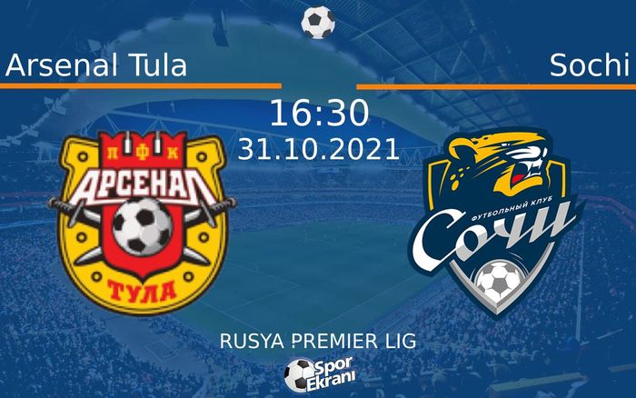 31 Ekim 2021 Arsenal Tula vs Sochi maçı Hangi Kanalda Saat Kaçta Yayınlanacak? 31 Ekim 2021 Arsenal Tula vs Sochi maçı Hangi Kanalda Saat Kaçta Yayınlanacak?