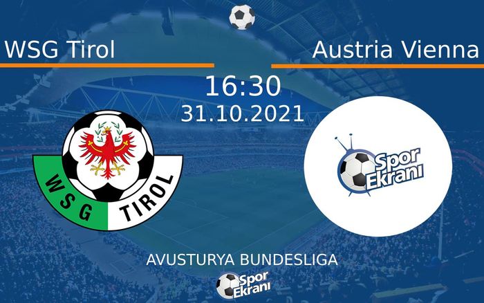 31 Ekim 2021 WSG Tirol vs Austria Vienna maçı Hangi Kanalda Saat Kaçta Yayınlanacak? 31 Ekim 2021 WSG Tirol vs Austria Vienna maçı Hangi Kanalda Saat Kaçta Yayınlanacak?