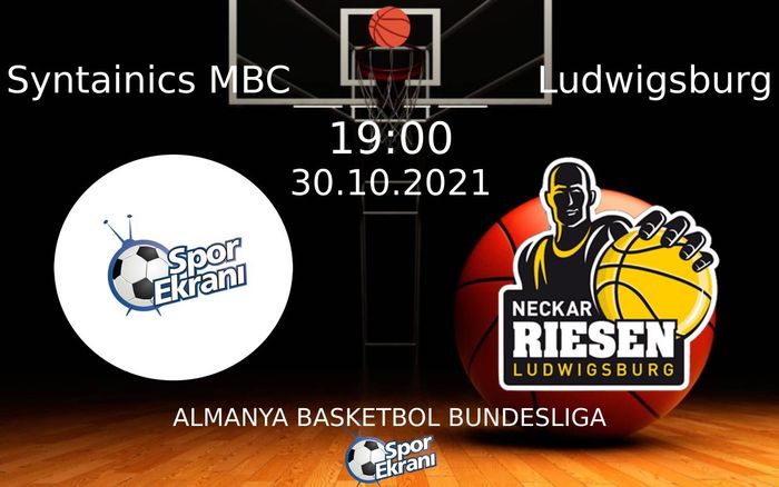 30 Ekim 2021 Syntainics MBC vs Ludwigsburg maçı Hangi Kanalda Saat Kaçta Yayınlanacak? 30 Ekim 2021 Syntainics MBC vs Ludwigsburg maçı Hangi Kanalda Saat Kaçta Yayınlanacak?