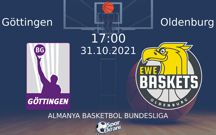 31 Ekim 2021 Göttingen vs Oldenburg maçı Hangi Kanalda Saat Kaçta Yayınlanacak?