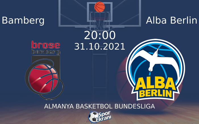 31 Ekim 2021 Bamberg vs Alba Berlin maçı Hangi Kanalda Saat Kaçta Yayınlanacak? 31 Ekim 2021 Bamberg vs Alba Berlin maçı Hangi Kanalda Saat Kaçta Yayınlanacak?