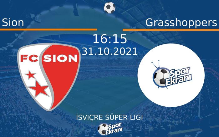 31 Ekim 2021 Sion vs Grasshoppers maçı Hangi Kanalda Saat Kaçta Yayınlanacak? 31 Ekim 2021 Sion vs Grasshoppers maçı Hangi Kanalda Saat Kaçta Yayınlanacak?