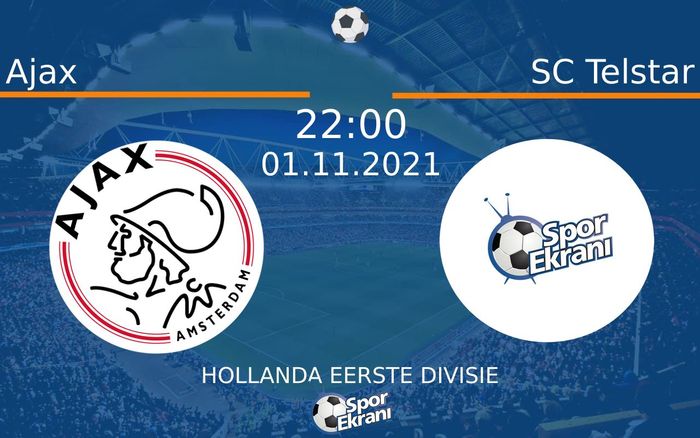 01 Kasım 2021 Ajax vs SC Telstar maçı Hangi Kanalda Saat Kaçta Yayınlanacak? 01 Kasım 2021 Ajax vs SC Telstar maçı Hangi Kanalda Saat Kaçta Yayınlanacak?
