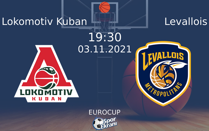 03 Kasım 2021 Lokomotiv Kuban vs Levallois maçı Hangi Kanalda Saat Kaçta Yayınlanacak? 03 Kasım 2021 Lokomotiv Kuban vs Levallois maçı Hangi Kanalda Saat Kaçta Yayınlanacak?