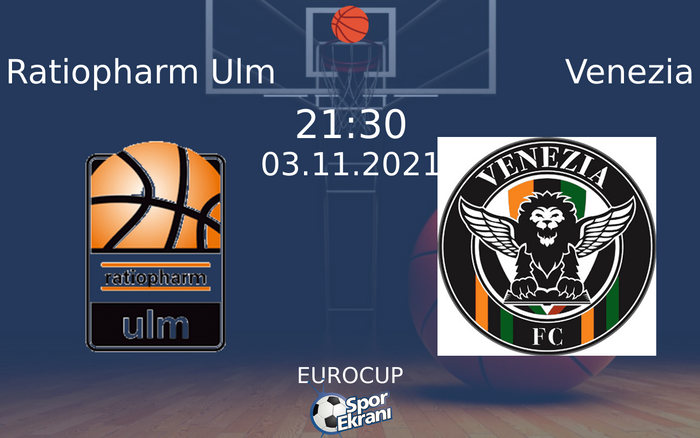 03 Kasım 2021 Ratiopharm Ulm vs Venezia maçı Hangi Kanalda Saat Kaçta Yayınlanacak? 03 Kasım 2021 Ratiopharm Ulm vs Venezia maçı Hangi Kanalda Saat Kaçta Yayınlanacak?