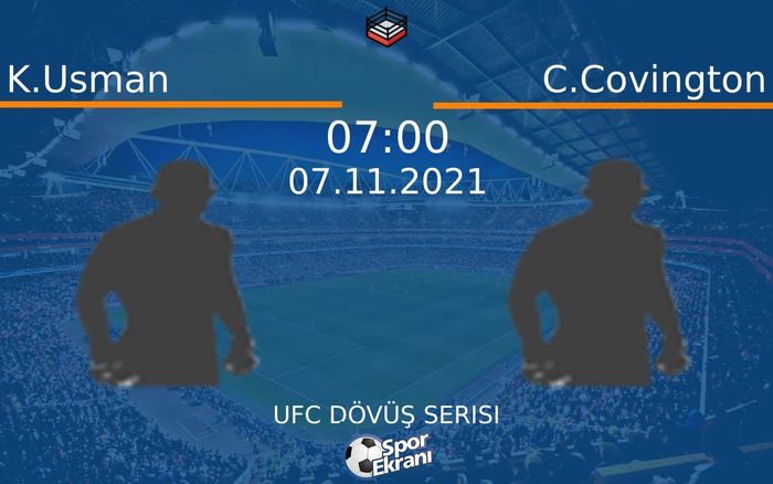 07 Kasım 2021 K.Usman vs C.Covington maçı Hangi Kanalda Saat Kaçta Yayınlanacak? 07 Kasım 2021 K.Usman vs C.Covington maçı Hangi Kanalda Saat Kaçta Yayınlanacak?