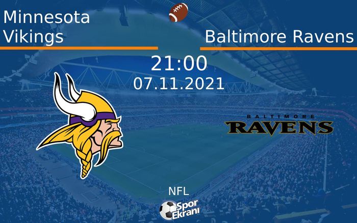 07 Kasım 2021 Minnesota Vikings vs Baltimore Ravens maçı Hangi Kanalda Saat Kaçta Yayınlanacak? 07 Kasım 2021 Minnesota Vikings vs Baltimore Ravens maçı Hangi Kanalda Saat Kaçta Yayınlanacak?