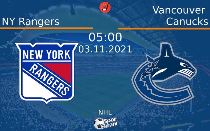 03 Kasım 2021 NY Rangers vs Vancouver Canucks maçı Hangi Kanalda Saat Kaçta Yayınlanacak? 03 Kasım 2021 NY Rangers vs Vancouver Canucks maçı Hangi Kanalda Saat Kaçta Yayınlanacak?