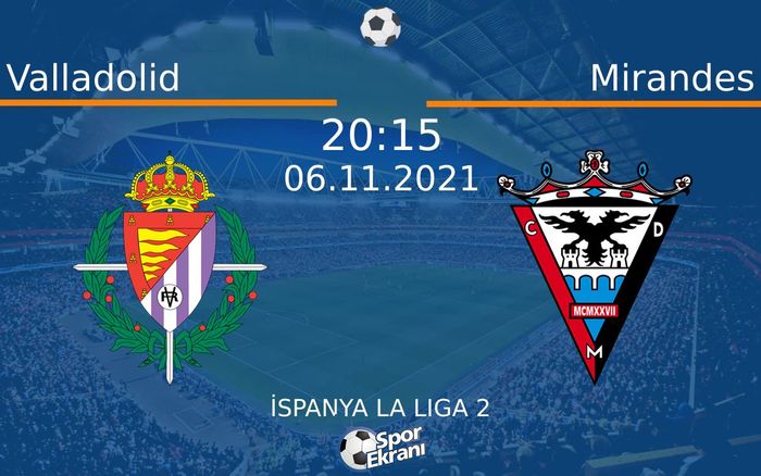 06 Kasım 2021 Valladolid vs Mirandes maçı Hangi Kanalda Saat Kaçta Yayınlanacak? 06 Kasım 2021 Valladolid vs Mirandes maçı Hangi Kanalda Saat Kaçta Yayınlanacak?