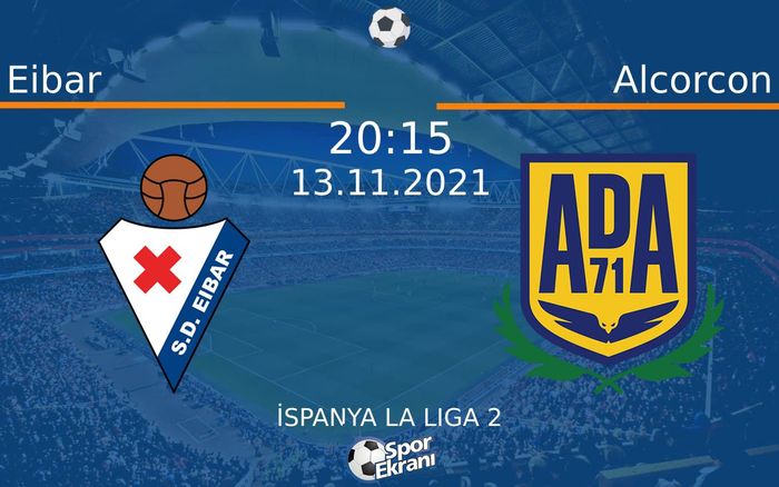 13 Kasım 2021 Eibar vs Alcorcon maçı Hangi Kanalda Saat Kaçta Yayınlanacak? 13 Kasım 2021 Eibar vs Alcorcon maçı Hangi Kanalda Saat Kaçta Yayınlanacak?