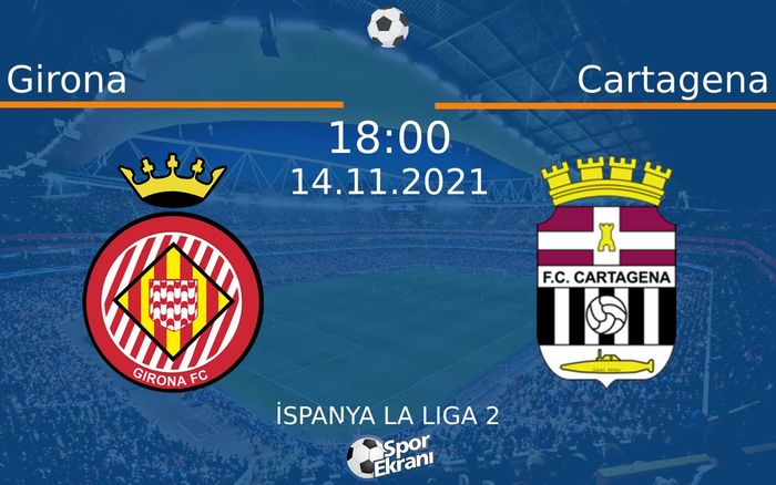 14 Kasım 2021 Girona vs Cartagena maçı Hangi Kanalda Saat Kaçta Yayınlanacak? 14 Kasım 2021 Girona vs Cartagena maçı Hangi Kanalda Saat Kaçta Yayınlanacak?