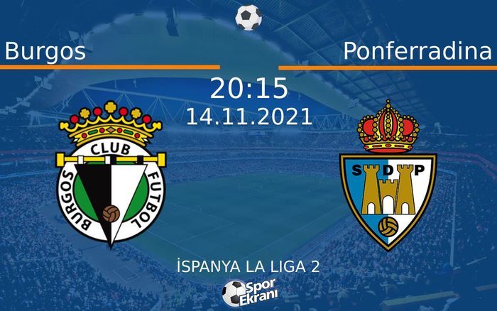14 Kasım 2021 Burgos vs Ponferradina maçı Hangi Kanalda Saat Kaçta Yayınlanacak? 14 Kasım 2021 Burgos vs Ponferradina maçı Hangi Kanalda Saat Kaçta Yayınlanacak?