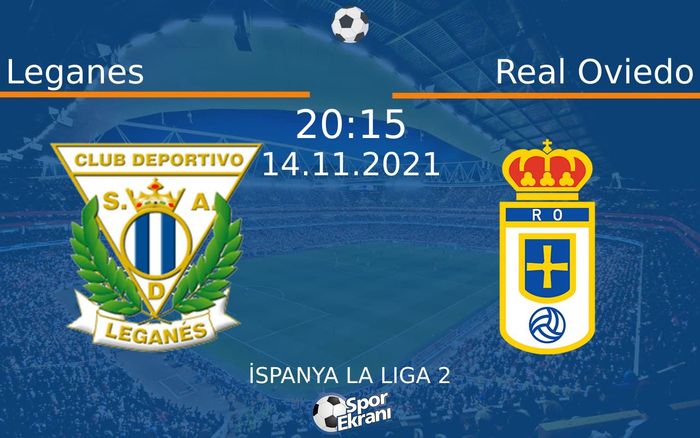 14 Kasım 2021 Leganes vs Real Oviedo maçı Hangi Kanalda Saat Kaçta Yayınlanacak? 14 Kasım 2021 Leganes vs Real Oviedo maçı Hangi Kanalda Saat Kaçta Yayınlanacak?