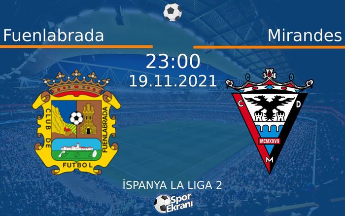 19 Kasım 2021 Fuenlabrada vs Mirandes maçı Hangi Kanalda Saat Kaçta Yayınlanacak? 19 Kasım 2021 Fuenlabrada vs Mirandes maçı Hangi Kanalda Saat Kaçta Yayınlanacak?