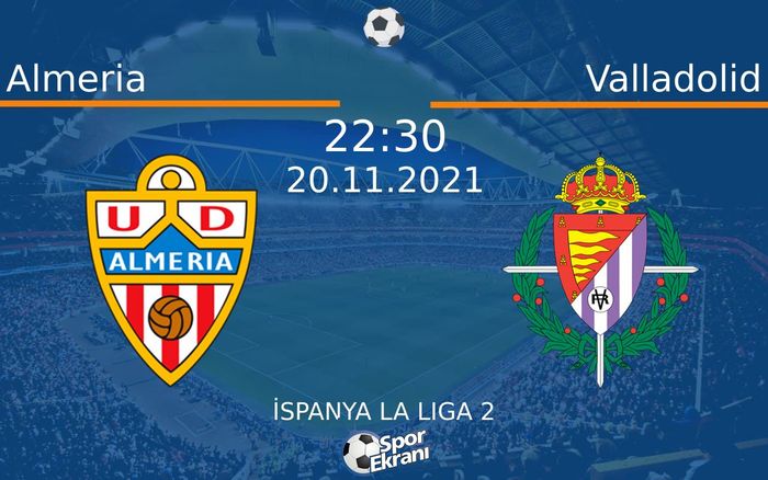 20 Kasım 2021 Almeria vs Valladolid maçı Hangi Kanalda Saat Kaçta Yayınlanacak? 20 Kasım 2021 Almeria vs Valladolid maçı Hangi Kanalda Saat Kaçta Yayınlanacak?