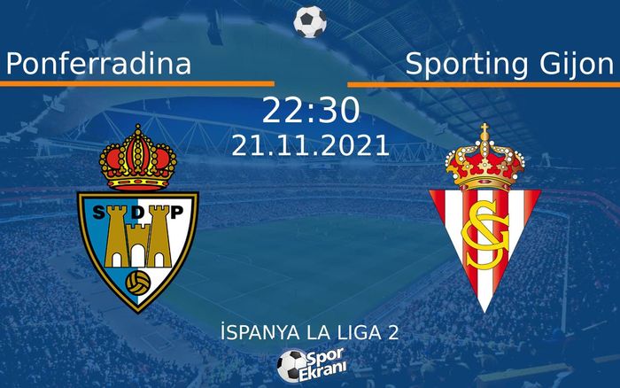 21 Kasım 2021 Ponferradina vs Sporting Gijon maçı Hangi Kanalda Saat Kaçta Yayınlanacak? 21 Kasım 2021 Ponferradina vs Sporting Gijon maçı Hangi Kanalda Saat Kaçta Yayınlanacak?