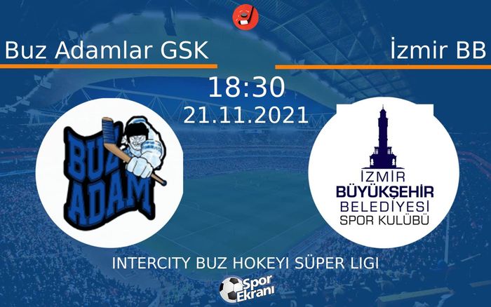 21 Kasım 2021 Buz Adamlar GSK vs İzmir BB maçı Hangi Kanalda Saat Kaçta Yayınlanacak? 21 Kasım 2021 Buz Adamlar GSK vs İzmir BB maçı Hangi Kanalda Saat Kaçta Yayınlanacak?