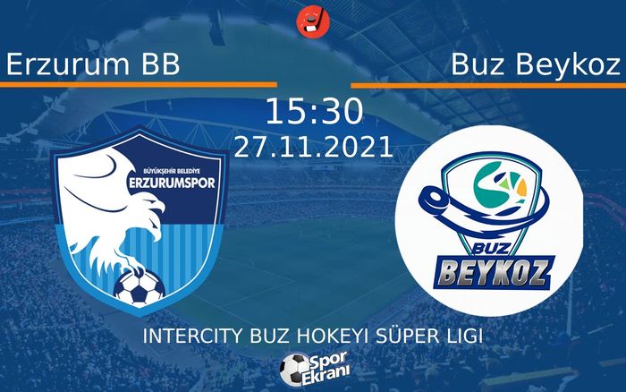 27 Kasım 2021 Erzurum BB vs Buz Beykoz maçı Hangi Kanalda Saat Kaçta Yayınlanacak? 27 Kasım 2021 Erzurum BB vs Buz Beykoz maçı Hangi Kanalda Saat Kaçta Yayınlanacak?