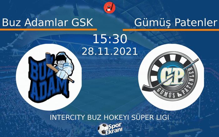 28 Kasım 2021 Buz Adamlar GSK vs Gümüş Patenler maçı Hangi Kanalda Saat Kaçta Yayınlanacak? 28 Kasım 2021 Buz Adamlar GSK vs Gümüş Patenler maçı Hangi Kanalda Saat Kaçta Yayınlanacak?