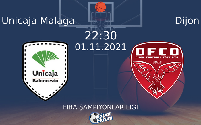 01 Kasım 2021 Unicaja Malaga vs Dijon maçı Hangi Kanalda Saat Kaçta Yayınlanacak? 01 Kasım 2021 Unicaja Malaga vs Dijon maçı Hangi Kanalda Saat Kaçta Yayınlanacak?