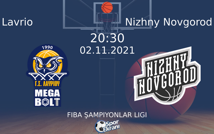 02 Kasım 2021 Lavrio vs Nizhny Novgorod maçı Hangi Kanalda Saat Kaçta Yayınlanacak? 02 Kasım 2021 Lavrio vs Nizhny Novgorod maçı Hangi Kanalda Saat Kaçta Yayınlanacak?