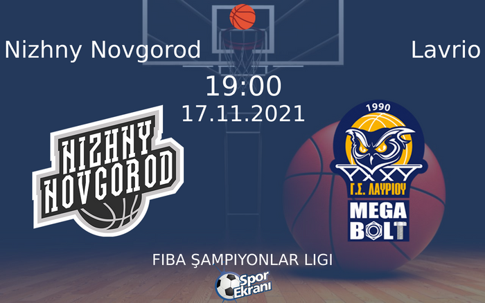 17 Kasım 2021 Nizhny Novgorod vs Lavrio maçı Hangi Kanalda Saat Kaçta Yayınlanacak? 17 Kasım 2021 Nizhny Novgorod vs Lavrio maçı Hangi Kanalda Saat Kaçta Yayınlanacak?