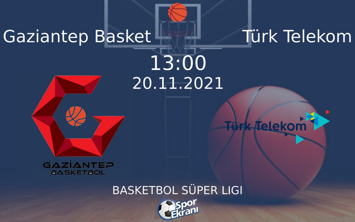 20 Kasım 2021 Gaziantep Basket vs Türk Telekom maçı Hangi Kanalda Saat Kaçta Yayınlanacak? 20 Kasım 2021 Gaziantep Basket vs Türk Telekom maçı Hangi Kanalda Saat Kaçta Yayınlanacak?