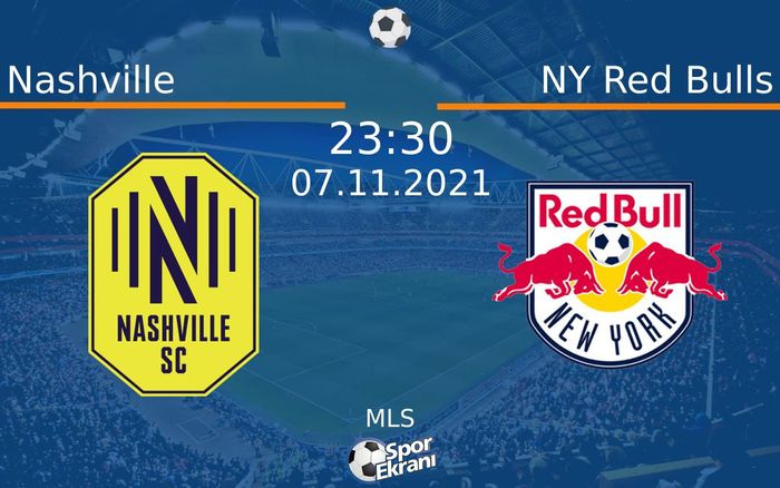 07 Kasım 2021 Nashville vs NY Red Bulls maçı Hangi Kanalda Saat Kaçta Yayınlanacak? 07 Kasım 2021 Nashville vs NY Red Bulls maçı Hangi Kanalda Saat Kaçta Yayınlanacak?