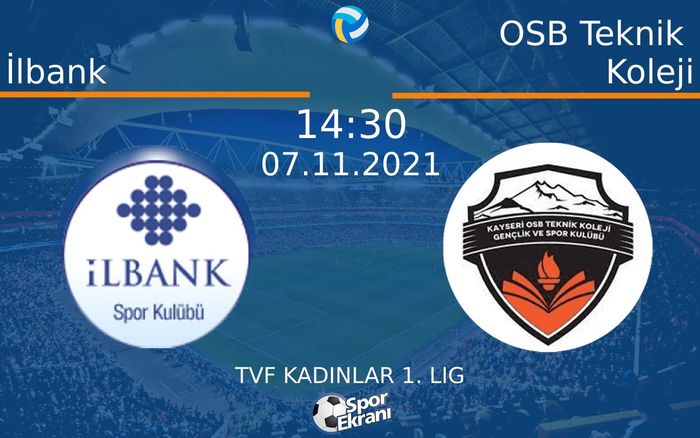 07 Kasım 2021 İlbank vs OSB Teknik Koleji maçı Hangi Kanalda Saat Kaçta Yayınlanacak? 07 Kasım 2021 İlbank vs OSB Teknik Koleji maçı Hangi Kanalda Saat Kaçta Yayınlanacak?
