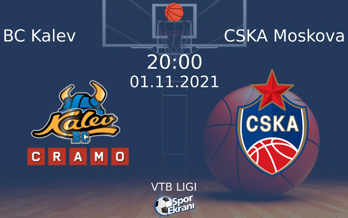 01 Kasım 2021 BC Kalev vs CSKA Moskova maçı Hangi Kanalda Saat Kaçta Yayınlanacak? 01 Kasım 2021 BC Kalev vs CSKA Moskova maçı Hangi Kanalda Saat Kaçta Yayınlanacak?
