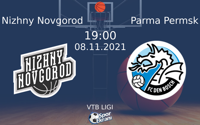 08 Kasım 2021 Nizhny Novgorod vs Parma Permsk maçı Hangi Kanalda Saat Kaçta Yayınlanacak? 08 Kasım 2021 Nizhny Novgorod vs Parma Permsk maçı Hangi Kanalda Saat Kaçta Yayınlanacak?