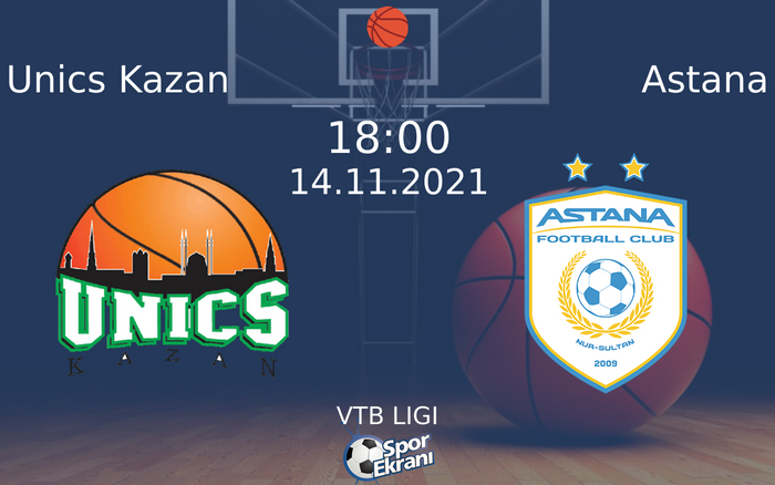 14 Kasım 2021 Unics Kazan vs Astana maçı Hangi Kanalda Saat Kaçta Yayınlanacak? 14 Kasım 2021 Unics Kazan vs Astana maçı Hangi Kanalda Saat Kaçta Yayınlanacak?