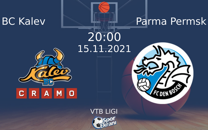 15 Kasım 2021 BC Kalev vs Parma Permsk maçı Hangi Kanalda Saat Kaçta Yayınlanacak? 15 Kasım 2021 BC Kalev vs Parma Permsk maçı Hangi Kanalda Saat Kaçta Yayınlanacak?
