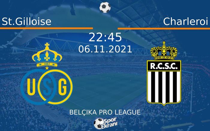 06 Kasım 2021 St.Gilloise vs Charleroi maçı Hangi Kanalda Saat Kaçta Yayınlanacak? 06 Kasım 2021 St.Gilloise vs Charleroi maçı Hangi Kanalda Saat Kaçta Yayınlanacak?