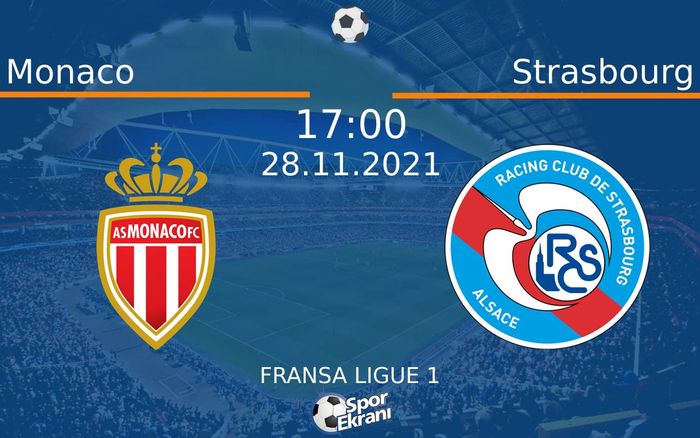 28 Kasım 2021 Monaco vs Strasbourg maçı Hangi Kanalda Saat Kaçta Yayınlanacak? 28 Kasım 2021 Monaco vs Strasbourg maçı Hangi Kanalda Saat Kaçta Yayınlanacak?