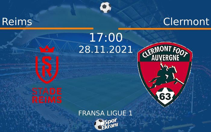 28 Kasım 2021 Reims vs Clermont maçı Hangi Kanalda Saat Kaçta Yayınlanacak? 28 Kasım 2021 Reims vs Clermont maçı Hangi Kanalda Saat Kaçta Yayınlanacak?