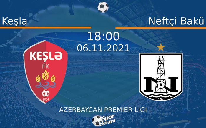 06 Kasım 2021 Keşla vs Neftçi Bakü maçı Hangi Kanalda Saat Kaçta Yayınlanacak? 06 Kasım 2021 Keşla vs Neftçi Bakü maçı Hangi Kanalda Saat Kaçta Yayınlanacak?