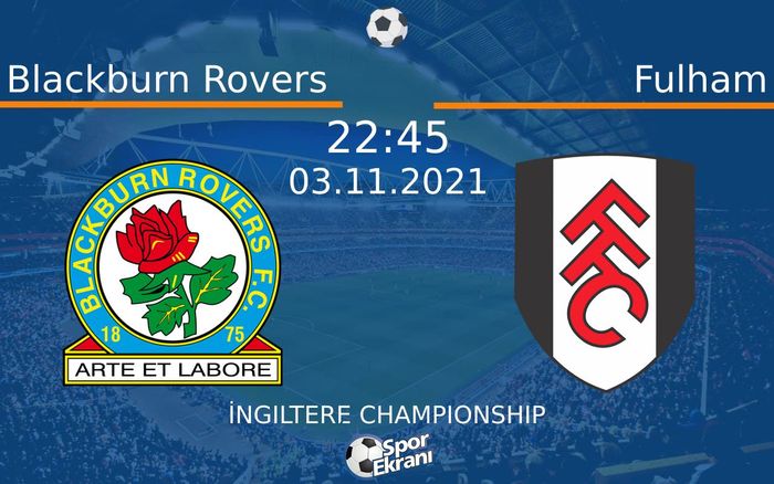 03 Kasım 2021 Blackburn Rovers vs Fulham maçı Hangi Kanalda Saat Kaçta Yayınlanacak? 03 Kasım 2021 Blackburn Rovers vs Fulham maçı Hangi Kanalda Saat Kaçta Yayınlanacak?