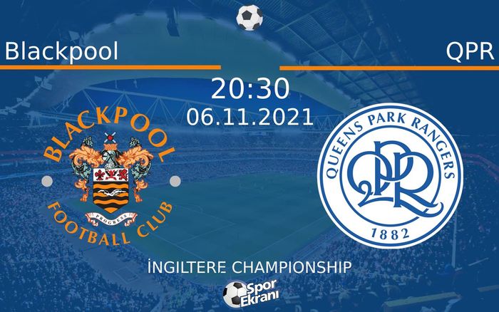 06 Kasım 2021 Blackpool vs QPR maçı Hangi Kanalda Saat Kaçta Yayınlanacak? 06 Kasım 2021 Blackpool vs QPR maçı Hangi Kanalda Saat Kaçta Yayınlanacak?