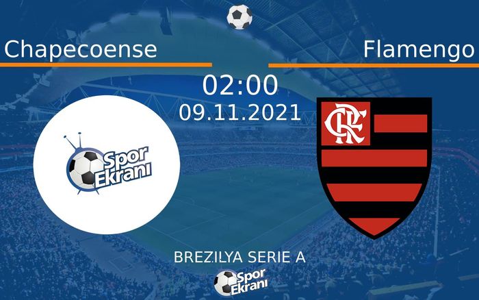 09 Kasım 2021 Chapecoense vs Flamengo maçı Hangi Kanalda Saat Kaçta Yayınlanacak? 09 Kasım 2021 Chapecoense vs Flamengo maçı Hangi Kanalda Saat Kaçta Yayınlanacak?