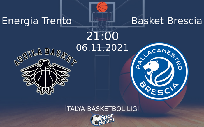 06 Kasım 2021 Energia Trento vs Basket Brescia maçı Hangi Kanalda Saat Kaçta Yayınlanacak? 06 Kasım 2021 Energia Trento vs Basket Brescia maçı Hangi Kanalda Saat Kaçta Yayınlanacak?