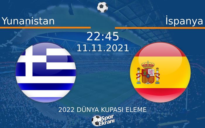 11 Kasım 2021 Yunanistan vs İspanya maçı Hangi Kanalda Saat Kaçta Yayınlanacak? 11 Kasım 2021 Yunanistan vs İspanya maçı Hangi Kanalda Saat Kaçta Yayınlanacak?