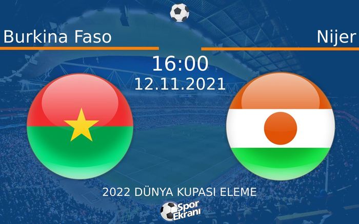 12 Kasım 2021 Burkina Faso vs Nijer maçı Hangi Kanalda Saat Kaçta Yayınlanacak? 12 Kasım 2021 Burkina Faso vs Nijer maçı Hangi Kanalda Saat Kaçta Yayınlanacak?