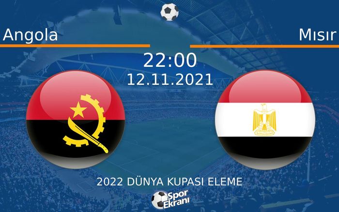 12 Kasım 2021 Angola vs Mısır maçı Hangi Kanalda Saat Kaçta Yayınlanacak? 12 Kasım 2021 Angola vs Mısır maçı Hangi Kanalda Saat Kaçta Yayınlanacak?