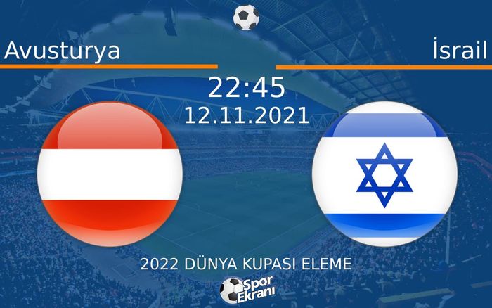 12 Kasım 2021 Avusturya vs İsrail maçı Hangi Kanalda Saat Kaçta Yayınlanacak? 12 Kasım 2021 Avusturya vs İsrail maçı Hangi Kanalda Saat Kaçta Yayınlanacak?